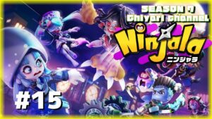 ＃15【Ninjala/ニンジャラ】昼間だよ。忍者、全員集合！